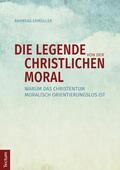 Edmüller |  Die Legende von der christlichen Moral | eBook | Sack Fachmedien