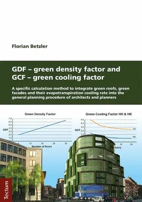 Betzler |  GDF - Green Density Factor and GCF - Green Cooling Factor | eBook | Sack Fachmedien
