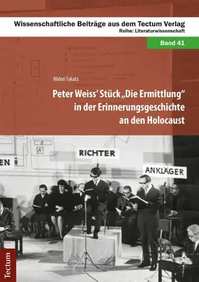 Takata |  Peter Weiss' Stück „Die Ermittlung" in der Erinnerungsgeschichte an den Holocaust | eBook | Sack Fachmedien