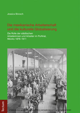 Bönsch | Die mexikanische Arbeiterschaft und die kulturelle Globalisierung | E-Book | sack.de