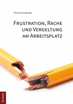 Schneider |  Frustration, Rache und Vergeltung am Arbeitsplatz | eBook | Sack Fachmedien