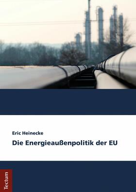 Heinecke | Die Energieaußenpolitik der EU | E-Book | sack.de