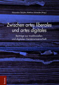 Geissler / Schneider |  Zwischen artes liberales und artes digitales | eBook | Sack Fachmedien