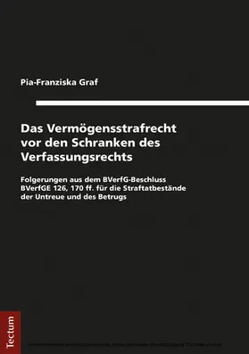 Graf |  Das Vermögensstrafrecht vor den Schranken des Verfassungsrechts | eBook | Sack Fachmedien