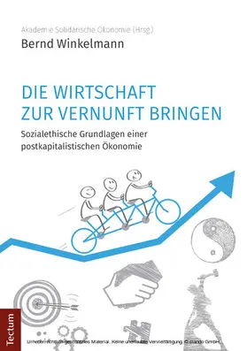 Winkelmann |  Die Wirtschaft zur Vernunft bringen | eBook | Sack Fachmedien