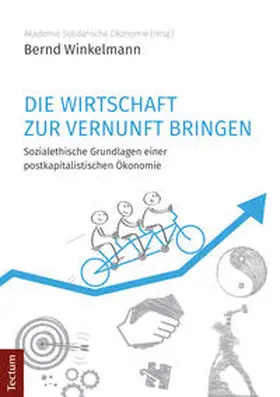 Winkelmann |  Die Wirtschaft zur Vernunft bringen | eBook | Sack Fachmedien