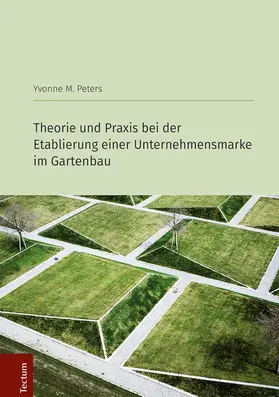 Peters |  Theorie und Praxis bei der Etablierung einer Unternehmensmarke im Gartenbau | eBook | Sack Fachmedien