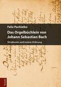 Pachlatko |  Das Orgelbüchlein von Johann Sebastian Bach | eBook | Sack Fachmedien