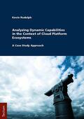 Rudolph |  Analyzing Dynamic Capabilities in the Context of Cloud Platform Ecosystems | eBook | Sack Fachmedien