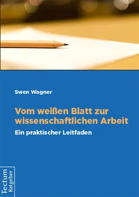 Wagner |  Vom weißen Blatt zur wissenschaftlichen Arbeit | eBook | Sack Fachmedien