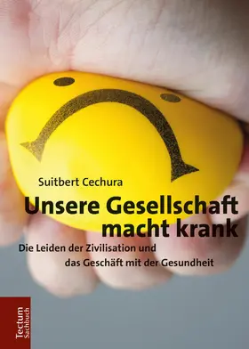 Cechura |  Unsere Gesellschaft macht krank | eBook | Sack Fachmedien