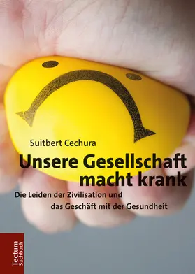 Cechura |  Unsere Gesellschaft macht krank | eBook | Sack Fachmedien