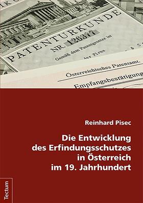 Pisec | Die Entwicklung des Erfindungsschutzes in Österreich im 19. Jahrhundert | E-Book | sack.de