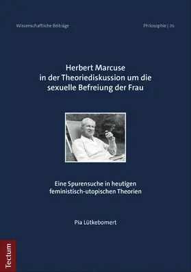 Lütkebomert |  Herbert Marcuse in der Theoriediskussion um die sexuelle Befreiung der Frau | eBook | Sack Fachmedien