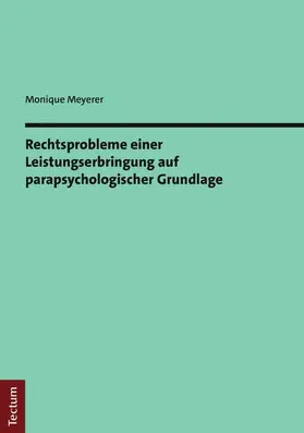 Meyerer |  Rechtsprobleme einer Leistungserbringung auf parapsychologischer Grundlage | eBook | Sack Fachmedien