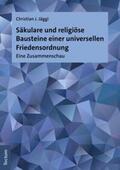 Jäggi |  Säkulare und religiöse Bausteine einer universellen Friedensordnung | eBook | Sack Fachmedien