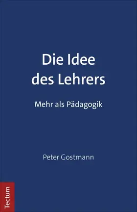 Gostmann |  Die Idee des Lehrers | eBook | Sack Fachmedien