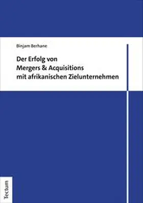 Berhane |  Der Erfolg von Mergers & Acquisitions mit afrikanischen Zielunternehmen | eBook | Sack Fachmedien