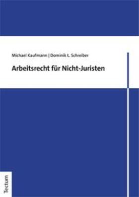 Kaufmann / Schreiber | Arbeitsrecht für Nicht-Juristen | E-Book | sack.de