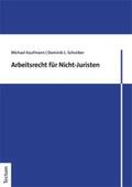 Kaufmann / Schreiber |  Arbeitsrecht für Nicht-Juristen | eBook | Sack Fachmedien
