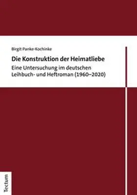 Panke-Kochinke |  Die Konstruktion der Heimatliebe | eBook | Sack Fachmedien