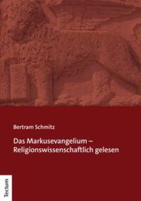 Schmitz | Das Markusevangelium – Religionswissenschaftlich gelesen | E-Book | sack.de