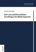 Hülsenbeck |  Zivil- und aufsichtsrechtliche Grundfragen des Mobile Payments | eBook | Sack Fachmedien