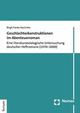 Panke-Kochinke |  Geschlechterkonstruktionen im Abenteuerroman | eBook | Sack Fachmedien
