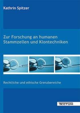 Spitzer | Spitzer, K: Zur Forschung an humanen Stammzellen und Klontec | Buch | 978-3-8288-8717-6 | sack.de