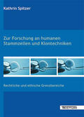 Spitzer |  Spitzer, K: Zur Forschung an humanen Stammzellen und Klontec | Buch |  Sack Fachmedien