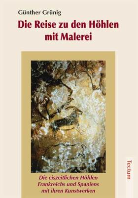 Grünig | Grünig, G: Reise zu den Höhlen mit Malerei | Buch | 978-3-8288-8875-3 | sack.de