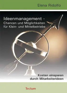 Ridolfo |  Ideenmanagement - Chancen und Möglichkeiten für Klein- und Mittelbetriebe | Buch |  Sack Fachmedien