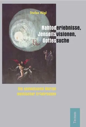 Högl |  Nahtoderlebnisse, Jenseitsvisionen, Gottessuche | Buch |  Sack Fachmedien
