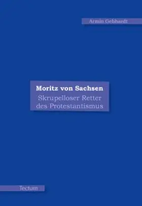 Gebhardt |  Moritz von Sachsen | Buch |  Sack Fachmedien