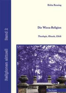 Rensing / Schmitz | Die Wicca-Religion | Buch | 978-3-8288-9486-0 | sack.de