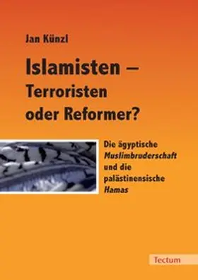 Künzl |  Islamisten - Terroristen oder Reformer? | Buch |  Sack Fachmedien