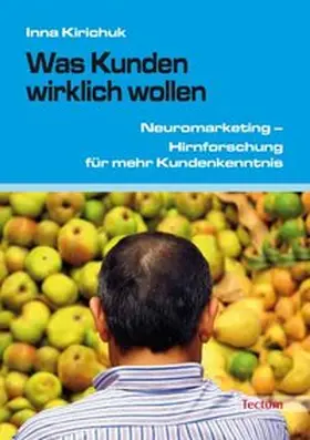 Kirichuk |  Was Kunden wirklich wollen | Buch |  Sack Fachmedien