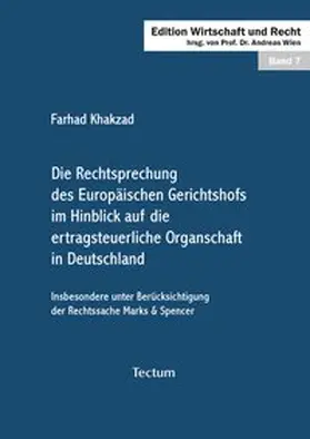 Khakzad |  Die Rechtsprechung des Europäischen Gerichtshofs im Hinblick auf die ertragsteuerliche Organschaft in Deutschland | Buch |  Sack Fachmedien