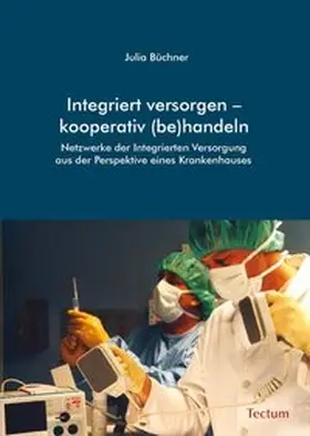 Büchner |  Integriert versorgen – kooperativ (be)handeln | Buch |  Sack Fachmedien