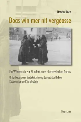Koch |  Doas win mer nit vergèasse/Das wollen wir nicht vergessen | Buch |  Sack Fachmedien