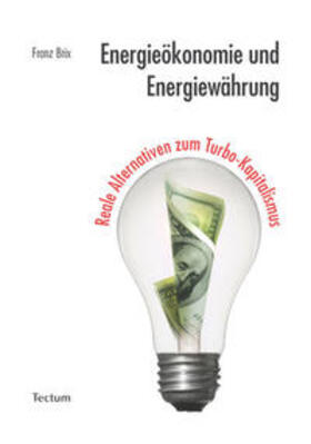 Brix |  Energieökonomie und Energiewährung | Buch |  Sack Fachmedien