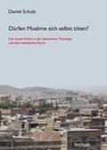 Schulz |  Dürfen Muslime sich selbst töten? | Buch |  Sack Fachmedien