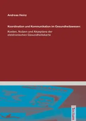Heinz |  Koordination und Kommunikation im Gesundheitswesen: | Buch |  Sack Fachmedien