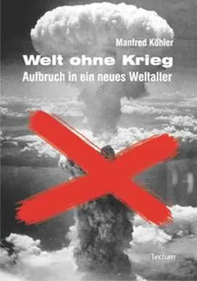 Köhler |  Welt ohne Krieg | Buch |  Sack Fachmedien