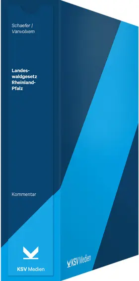 Schaefer / Vanvolxem |  Landeswaldgesetz Rheinland-Pfalz | Loseblattwerk |  Sack Fachmedien