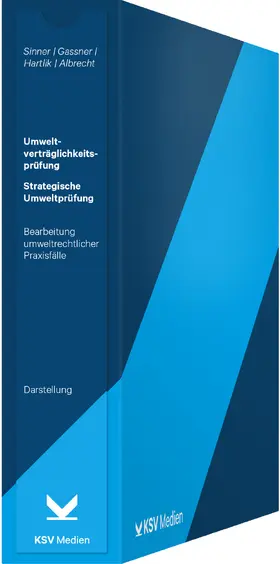 Sinner / Gassner / Hartlik |  Umweltverträglichkeitsprüfung (UVP) / Strategische Umweltprüfung (SUP) | Loseblattwerk |  Sack Fachmedien