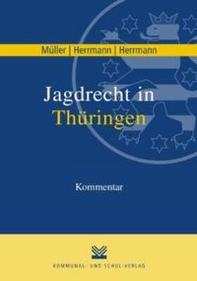 Müller / Herrmann | Jagdrecht in Thüringen | Buch | 978-3-8293-0840-3 | sack.de