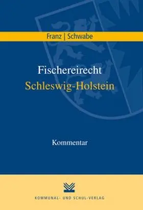 Franz / Schwabe |  Fischereirecht Schleswig-Holstein | Buch |  Sack Fachmedien