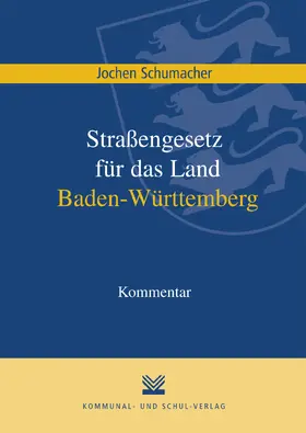 Schumacher |  Straßengesetz für Baden-Württemberg | Buch |  Sack Fachmedien