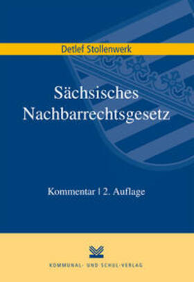 Stollenwerk | Sächsisches Nachbarrechtsgesetz | Buch | 978-3-8293-1073-4 | sack.de